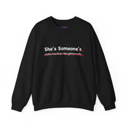 She's some one Sweatshirt