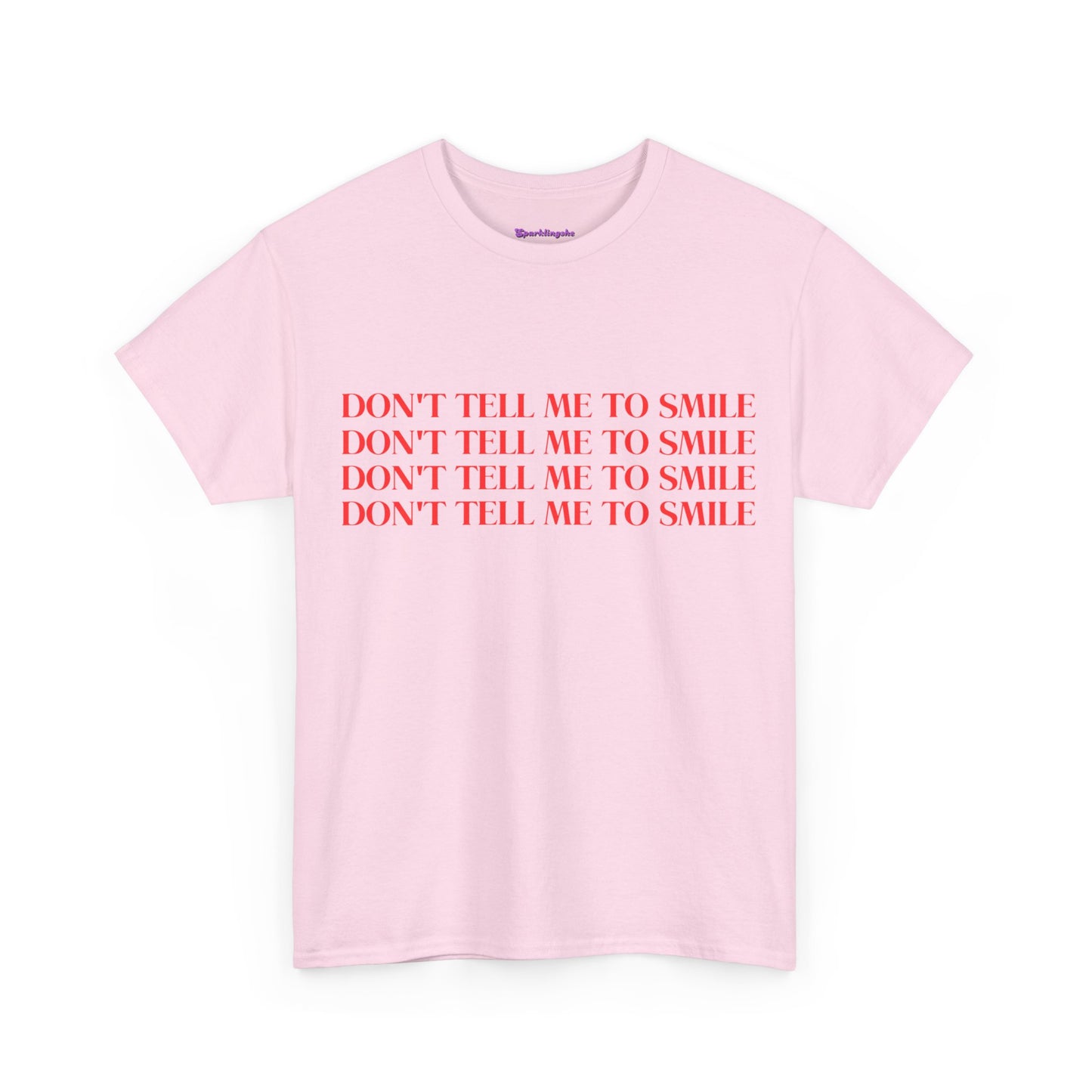 Don't Tell Me To Smile T-Shirt