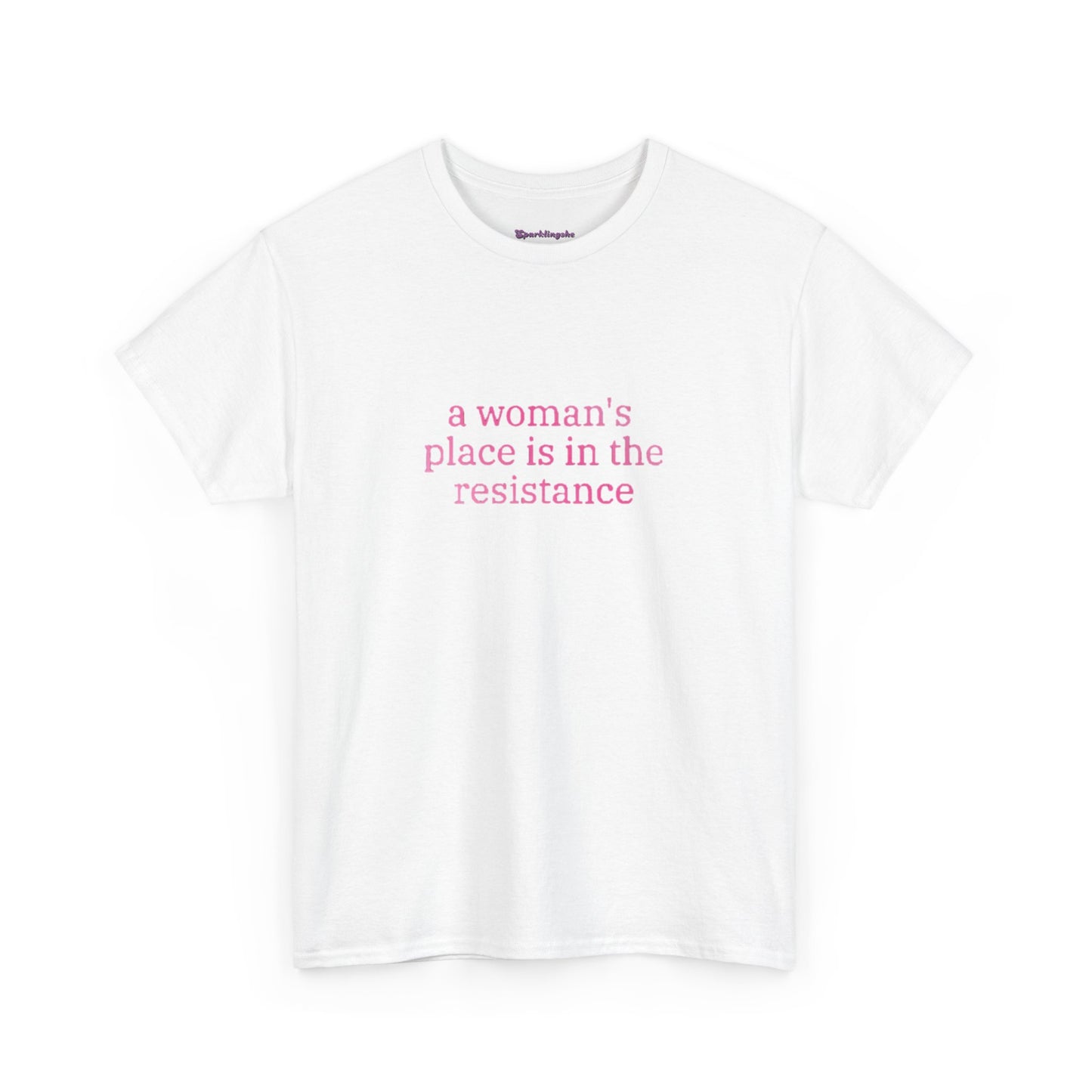 A Woman's Place is in The Resistance T-Shirt